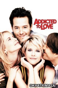 Addicted To Love (1997) ORG Hollywood Hindi Dubbed Movie