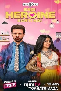 Badi Heroine Banti Hai (2024) Season 2 Hindi Complete Web Series