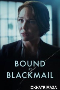 Bound By Blackmail (2022) HQ Telugu Dubbed Movie