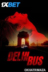 Delhi Bus (2024) Bollywood Hindi Movie