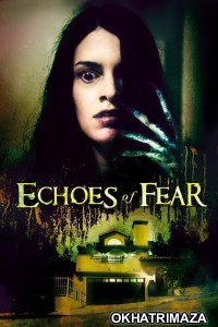 Echoes Of Fear (2018) ORG Hollywood Hindi Dubbed Movie