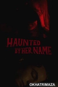 Haunted by Her Name (2024) HQ Bengali Dubbed Movie