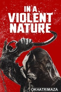 In A Violent Nature (2024) ORG Hollywood Hindi Dubbed Movie