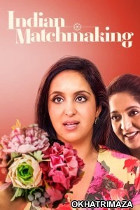 Indian Matchmaking (2022) Hindi Season 2 Complete Show