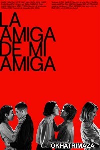 La Amiga De Mi Amiga (2021) HQ Hollywood Hindi Dubbed Movie