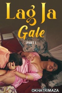 Lag Ja Gale (2025) Part 1 Ullu Hindi Hot Web Series