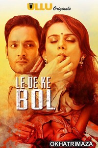 Le De Ke Bol (2019) Hindi Season 1 Complete Show