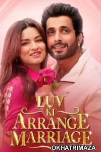 Luv Ki Arrange Marriage (2024) Bollywood Hindi Movie