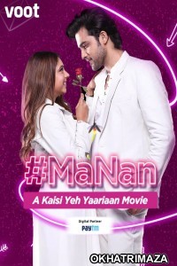 MaNan A Kaisi Yeh Yaariyan Movie (2022) Bollywood Hindi Movie