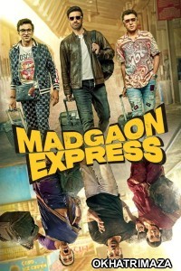 Madgaon Express (2024) Bollywood Hindi Movie