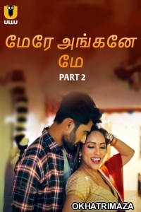 Mere Angane Mein (2025) Part 2 Ullu Tamil Hot Web Series