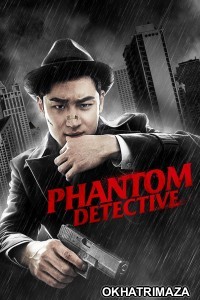 Phantom Detective (2016) ORG Hollywood Hindi Dubbed Movie