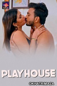 Play House (2025) S01 Part 1 TeFlix Hindi Hot Web Series