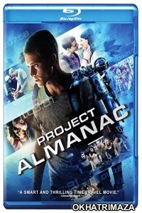 Project Almanac (2015) Hollywood Hindi Dubbed Movies