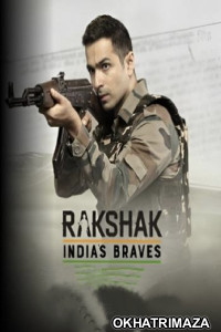 Rakshak Indias Braves (2023) Bollywood Hindi Movie