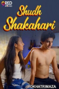 Shudh Shakahari (2025) S01 Part 1 9redmovies Hindi Hot Web Series