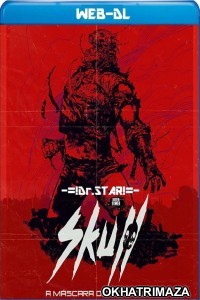 Skull The Mask (2021) UNRATED Hollywood Hindi Dubbed Movies