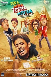 Tera Mera Tedha Medha (2015) Bollywood Hindi Movie