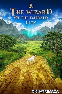 The Wizard of the Emerald City (2024) Hindi Dubbed And Subtitles