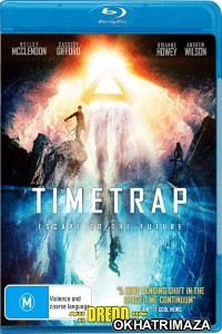 Time Trap (2017) UNCUT Hollywood Hindi Dubbed Movie