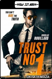 Trust No 1 (2019) UNCUT Hollywood Hindi Dubbed Movie