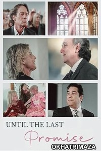 Until the Last Promise (2024) HQ Hindi Dubbed Movie