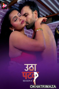 Utha Patak (2024) S04 Part 2 ALTT Hindi Hot Web Series