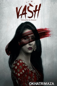 Vash (2023) Bollywood Hindi Movie