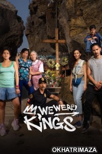 We Were Kings (2024) Season 1 Hindi Dubbed Web Series