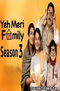 Yeh Meri Family (2024) Season 3 Hindi Web Series